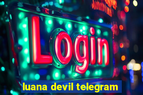 luana devil telegram